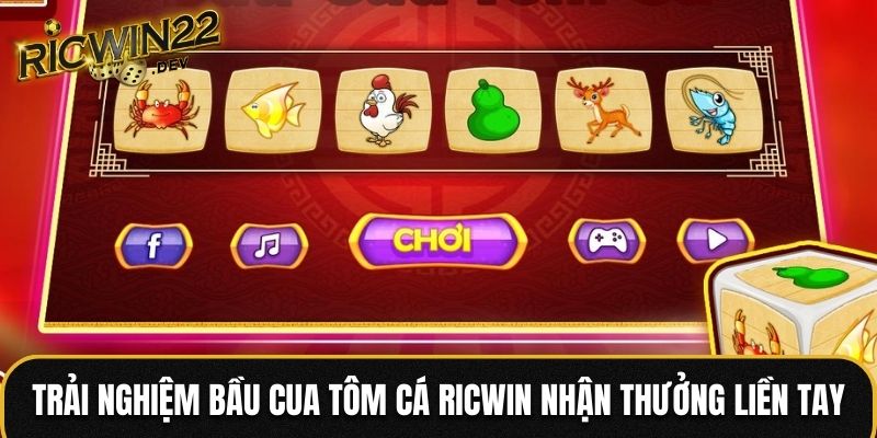 Trải nghiệm Bầu Cua Tôm Cá Ricwin nhận thưởng liền tay