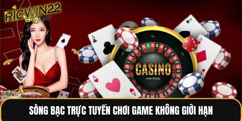 Sòng bạc trực tuyến chơi game không giới hạn