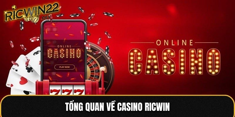 Tổng quan về casino Ricwin