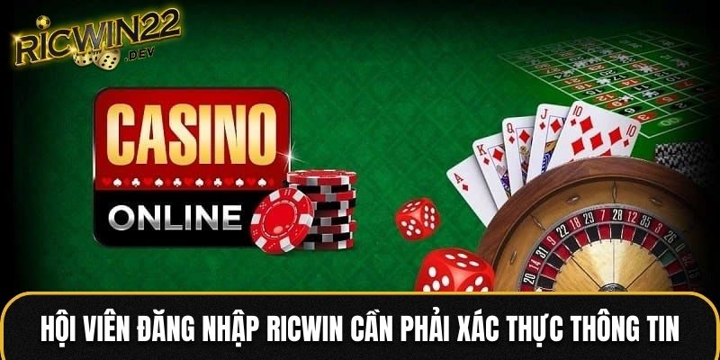 Hội viên đăng nhập RICWIN cần phải xác thực thông tin