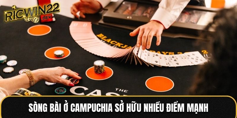 Sòng bài ở Campuchia sở hữu nhiều điểm mạnh