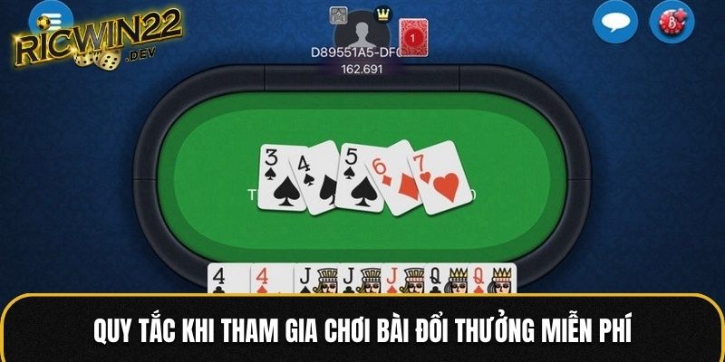 Quy tắc khi tham gia chơi bài đổi thưởng miễn phí