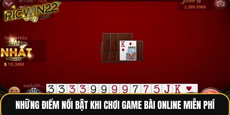Những điểm nổi bật khi chơi game bài online miễn phí