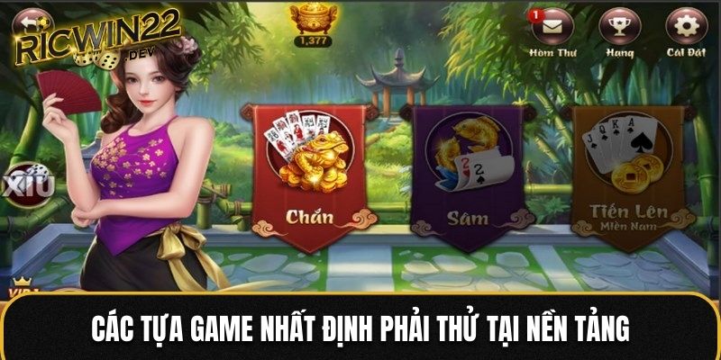 Các tựa game nhất định phải thử tại nền tảng