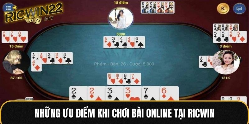 Những ưu điểm khi chơi bài online tại RICWIN