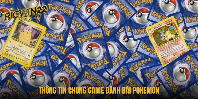 Thông tin chung game đánh bài Pokemon