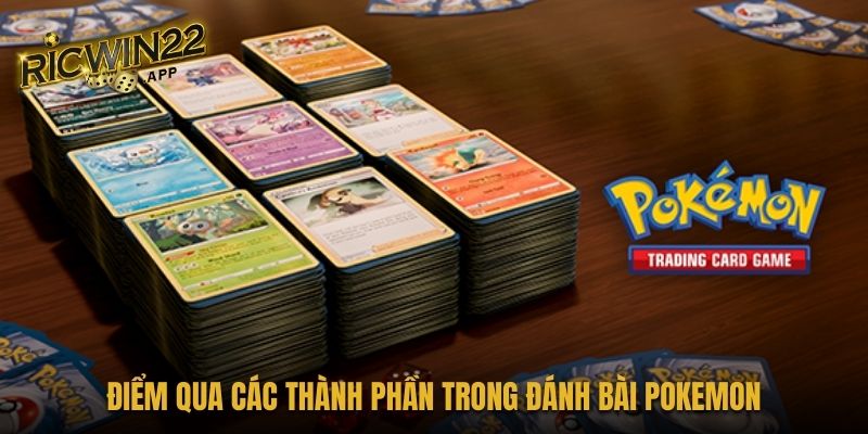 Điểm qua các thành phần trong đánh bài Pokemon