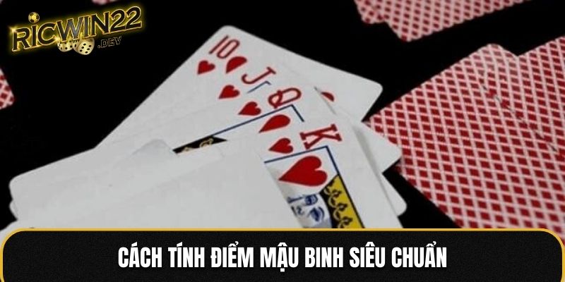 Cách tính điểm Mậu Binh siêu chuẩn