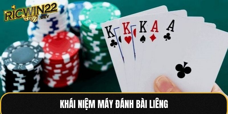 Khái niệm máy đánh bài liêng