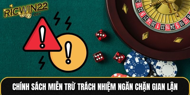 Chính sách miễn trừ trách nhiệm ngăn chặn gian lận