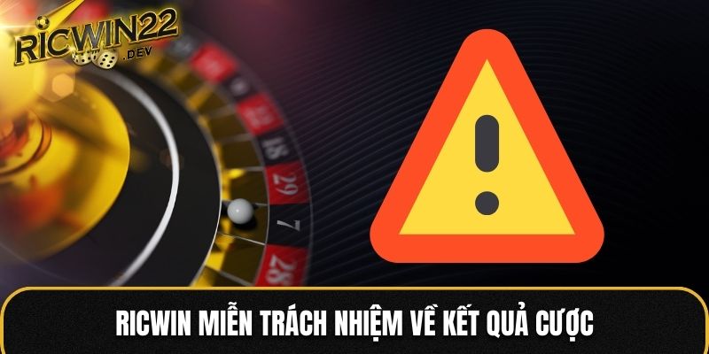 Ricwin miễn trách nhiệm về kết quả cược