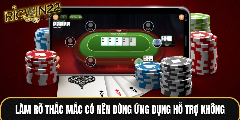 Làm rõ thắc mắc có nên dùng ứng dụng hỗ trợ không