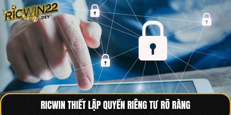 Ricwin thiết lập quyền riêng tư rõ ràng