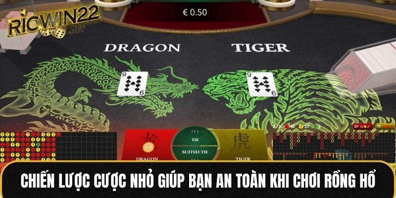 Chiến lược cược nhỏ giúp bạn an toàn khi chơi Rồng Hổ