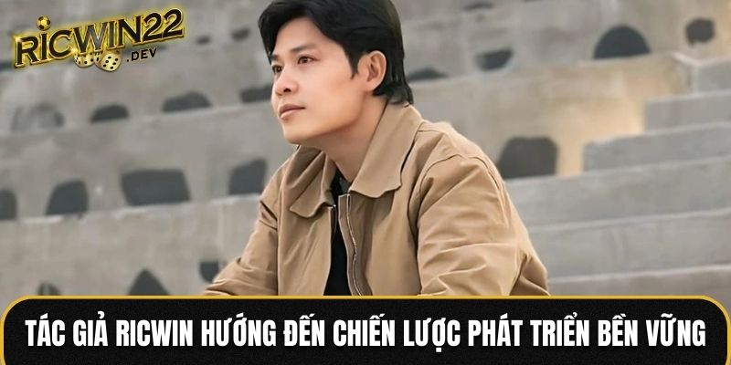 Tác giả Trần Chung định hình sự phát triển của Ricwin