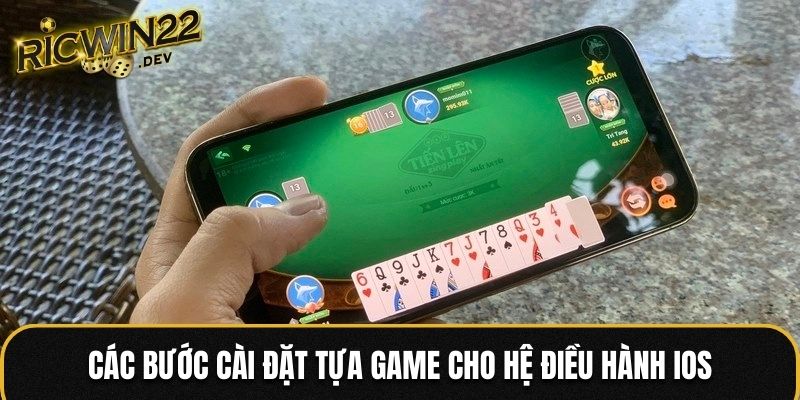 Các bước cài đặt tựa game cho hệ điều hành iOS