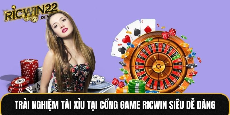 Trải nghiệm Tài Xỉu tại cổng game Ricwin siêu dễ dàng