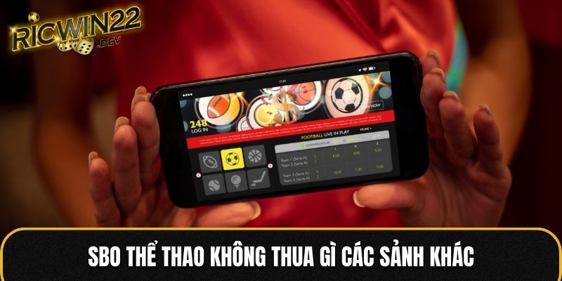 SBO Thể Thao không thua gì các sảnh khác