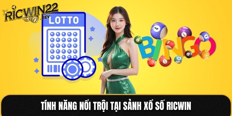 Tính năng nổi trội tại sảnh Xổ Số Ricwin